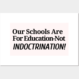 Our School are for Education - Not Indoctrination Posters and Art